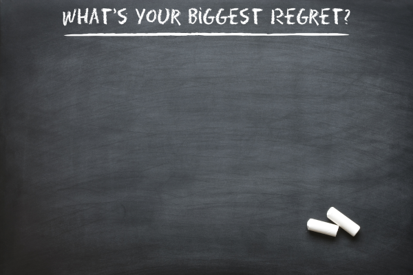 Whats your biggest regret